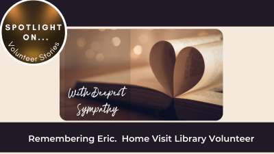 Remembering Eric, Home Visit Library Volunteer